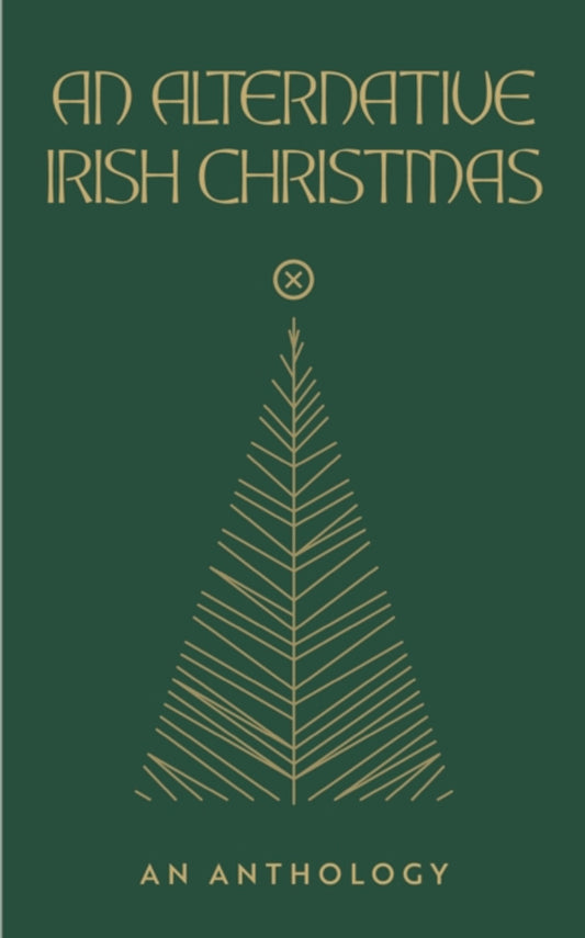 An Alternative Irish Christmas: An Anthology