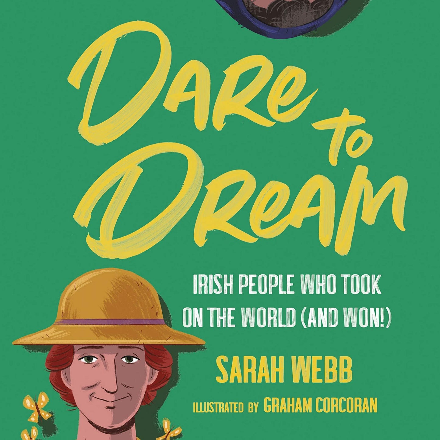 Dare to Dream- Irish People Who Took on the World ( and Won)