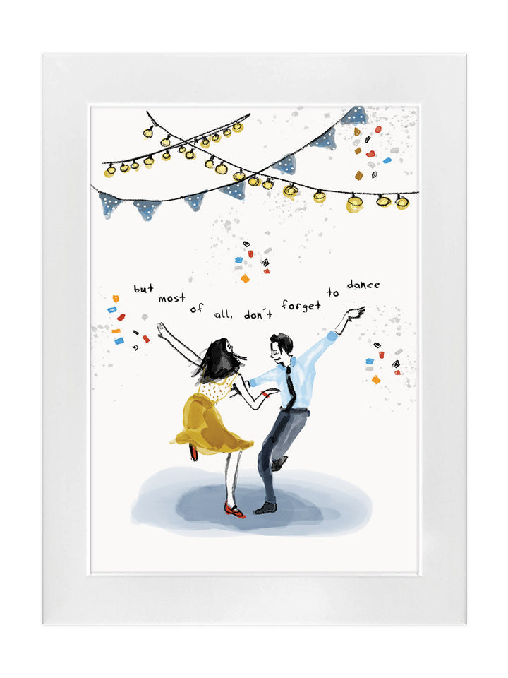 'Don't forget to Dance' Art Print
