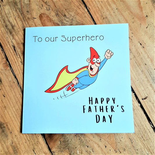 To our Superhero -Happy Father's Day card