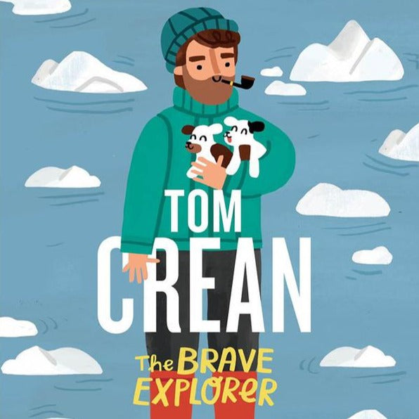 Tom Crean - The Brave Explorer