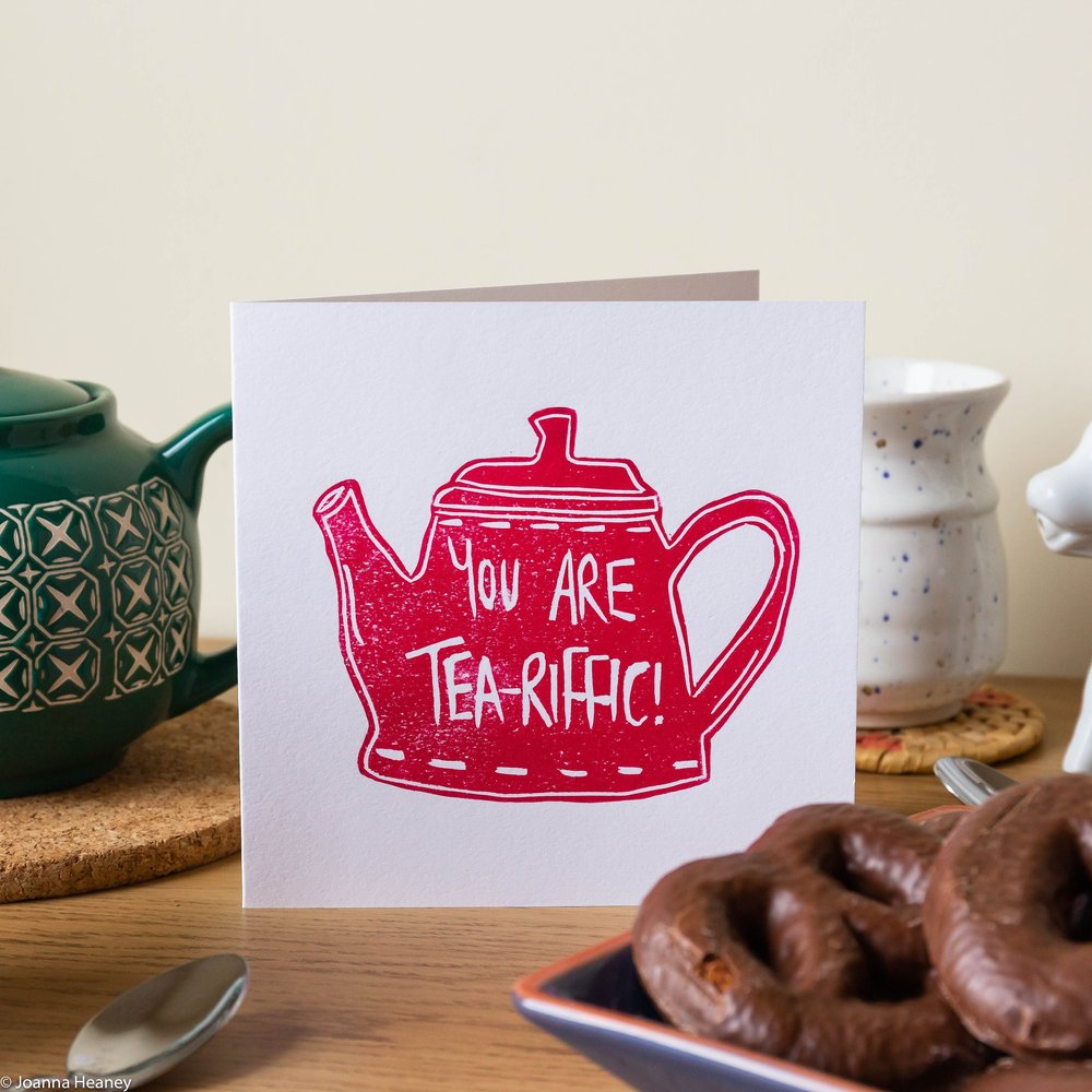 'You are Tea-Riffic' lino-cut Card