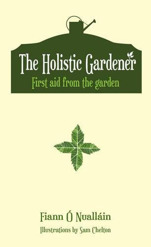 The Holistic Gardener - First Aid from the Garden